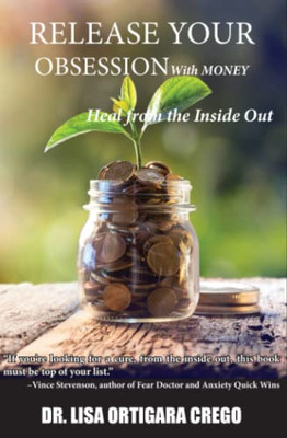 Release Your Obsession With MONEY: Heal from the Inside Out