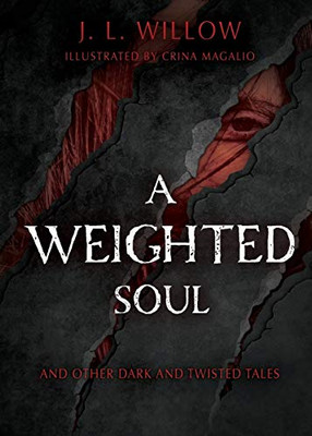 A Weighted Soul and Other Dark and Twisted Tales