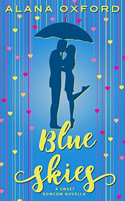 Blue Skies: A Sweet Romcom Novella