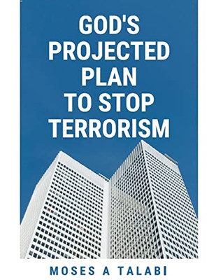 God's Projected Plan To Stop Terrorism