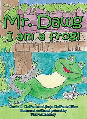 Mr. Dawg I am a frog
