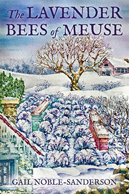 The Lavender Bees of Meuse (The Lavender Meuse Trilogy)