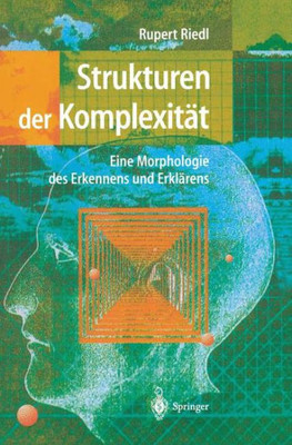 Strukturen Der KomplexitÃ¤t: Eine Morphologie Des Erkennens Und ErklÃ¤rens