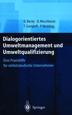 Dialogorientiertes Umweltmanagement Und Umweltqualifizierung: Eine Praxishilfe FÃ¼r MittelstÃ¤ndische Unternehmen