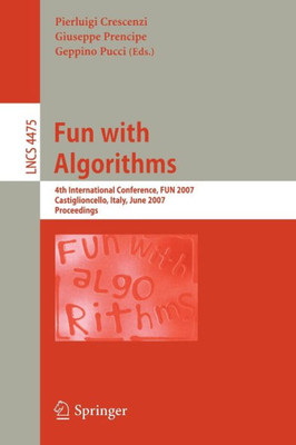 Fun with Algorithms: 4th International Conference, FUN 2007 Castiglioncello, Italy, June 3-5, 2007 Proceedings