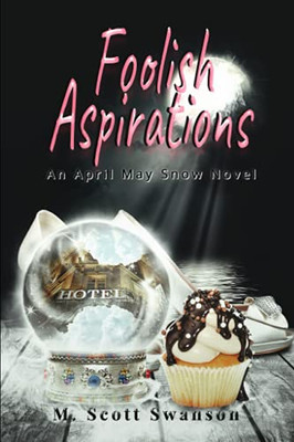 Foolish Aspirations; April May Snow Psychic Mystery Novel #1: A Paranormal Single Young Woman Adventure Novel