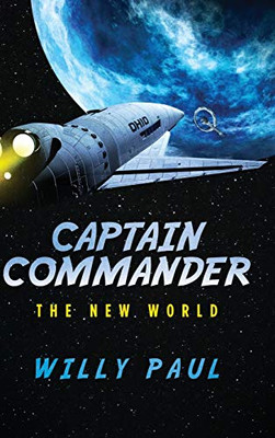 Captain Commander: The New World - Hardcover