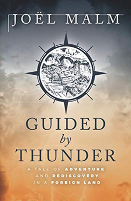 Guided by Thunder: A Tale of Adventure and Rediscovery in a Foreign Land
