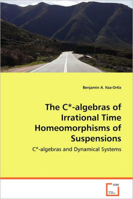 The C*-algebras of Irrational Time Homeomorphisms of Suspensions