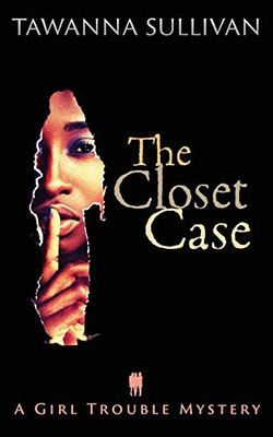 The Closet Case (A Girl Trouble Mystery)