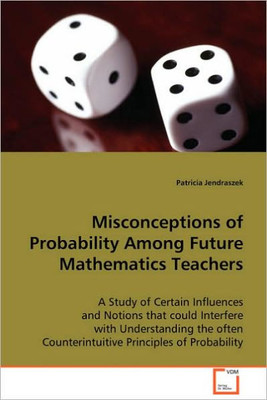 Misconceptions of Probability Among Future Mathematics Teachers