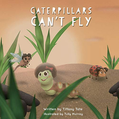 Caterpillars Can't Fly