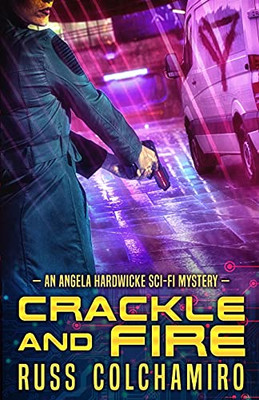 Crackle and Fire: An Angela Hardwicke Mystery (The Angela Hardwicke Mysteries)