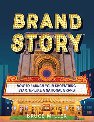 Brand Story: How to Launch Your Shoestring Startup Like a National Brand