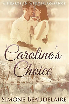 Caroline's Choice: Large Print Edition (Hearts In Winter)