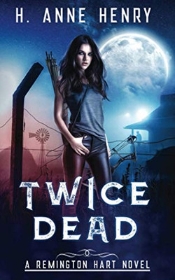 Twice Dead: The Remington Hart Series, Book Two