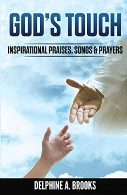 God's Touch: Inspirational Praises, Songs & Prayers