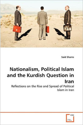 Nationalism, Political Islam and the Kurdish Question in Iran