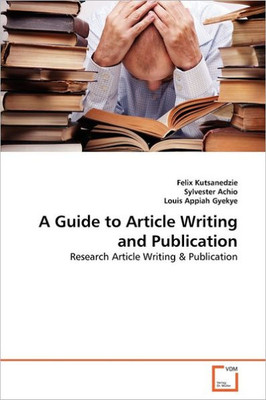 A Guide to Article Writing and Publication