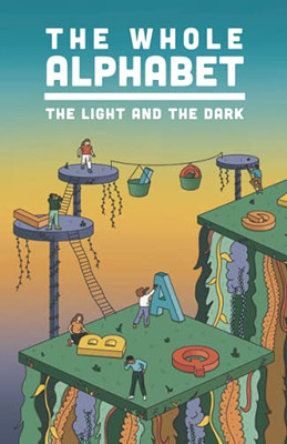 The Whole Alphabet: The Light and the Dark