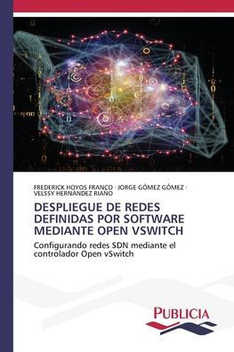 Despliegue de Redes Definidas Por Software Mediante Open Vswitch