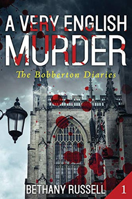 A Very English Murder: A Cozy Mystery (The Bobberton Diaries)