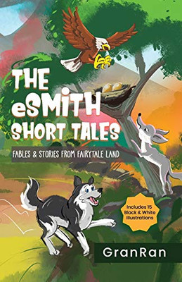 The eSmith Short Tales: Stories & Fables From Fairytale Land