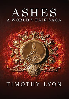 Ashes: A World's Fair Saga - Hardcover
