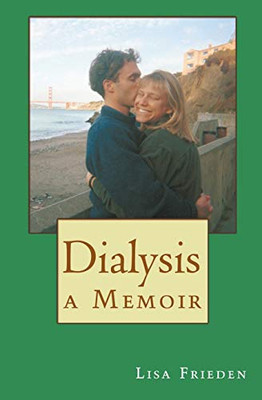 Dialysis: a Memoir: Second Edition