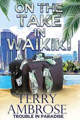 On the Take in Waikiki (Trouble in Paradise)