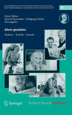Altern Gestalten: Medizin, Technik, Umwelt