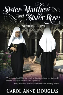 Sister Matthew and Sister Rose: Novices in Love