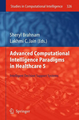 Advanced Computational Intelligence Paradigms in Healthcare 5: Intelligent Decision Support Systems