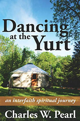 Dancing at the Yurt: An Interfaith Spiritual Journey