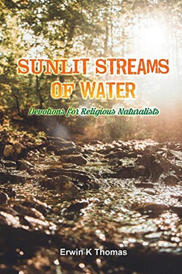 Sunlit Streams of Water: Devotions for Religious Naturalists