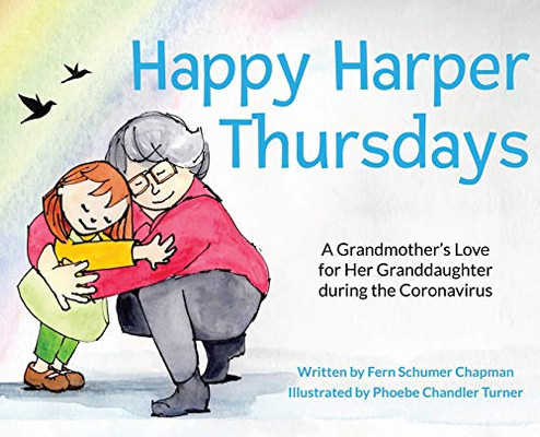 Happy Harper Thursdays: A Grandmother's Love for Her Granddaughter during the Coronavirus - Hardcover