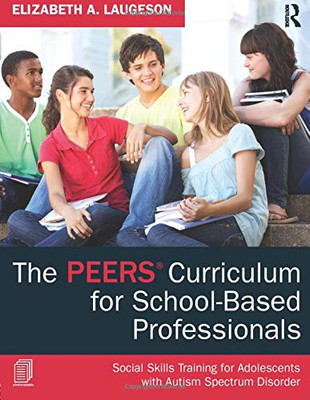 The PEERS Curriculum for School-Based Professionals