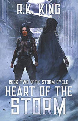 Heart Of The Storm: A Post-Apocalyptic Sci-Fi Thriller