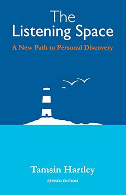 The Listening Space: A New Path to Personal Discovery (second edition)