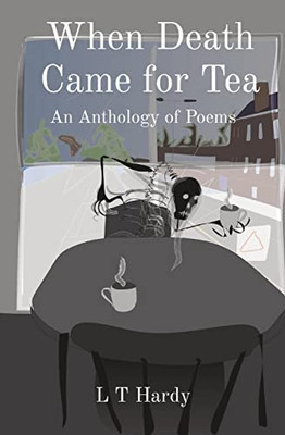 When Death Came for Tea: An Anthology of Poems