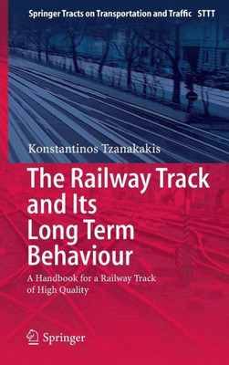 The Railway Track and Its Long Term Behaviour: A Handbook for a Railway Track of High Quality