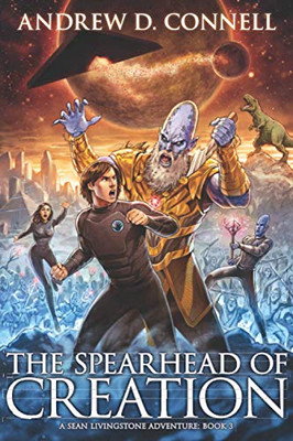 The Spearhead of Creation (A Sean Livingstone Adventure)