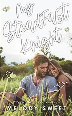 My Steadfast Knight: A First Love Sweet Romance Novel (Lyrics of Love)