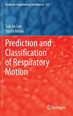 Prediction and Classification of Respiratory Motion