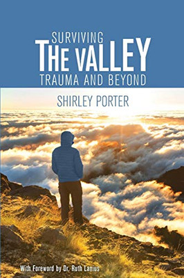 Surviving the Valley: Trauma and Beyond