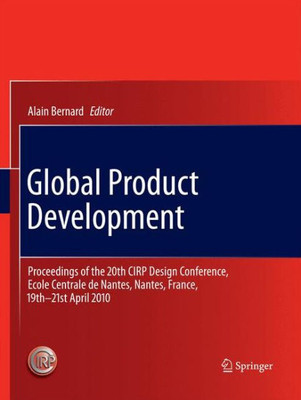 Global Product Development: Proceedings of the 20th Cirp Design Conference, Ecole Centrale de Nantes, Nantes, France, 19th-21st April 2010