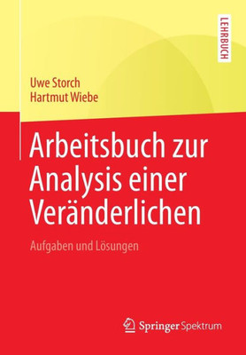 Arbeitsbuch Zur Analysis Einer VerÃ¤nderlichen: Aufgaben Und LÃ¶sungen
