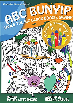 ABC Bunyip Saves the Big Black Boogie Swamp: ABC Bunyip Colour and Read Book 1