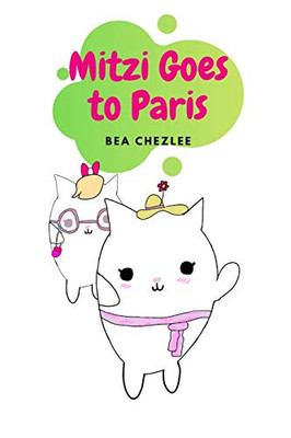 Mitzi Goes to Paris: A rhyming children's picture book that's educational too! (Poetry Picture Books and Fun with Words!)