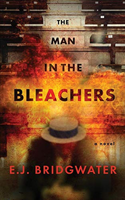 The Man in the Bleachers: A Novel